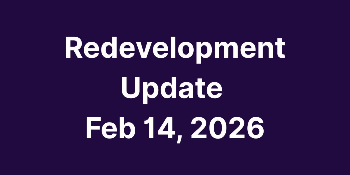Redevelopment Update 14 Feb