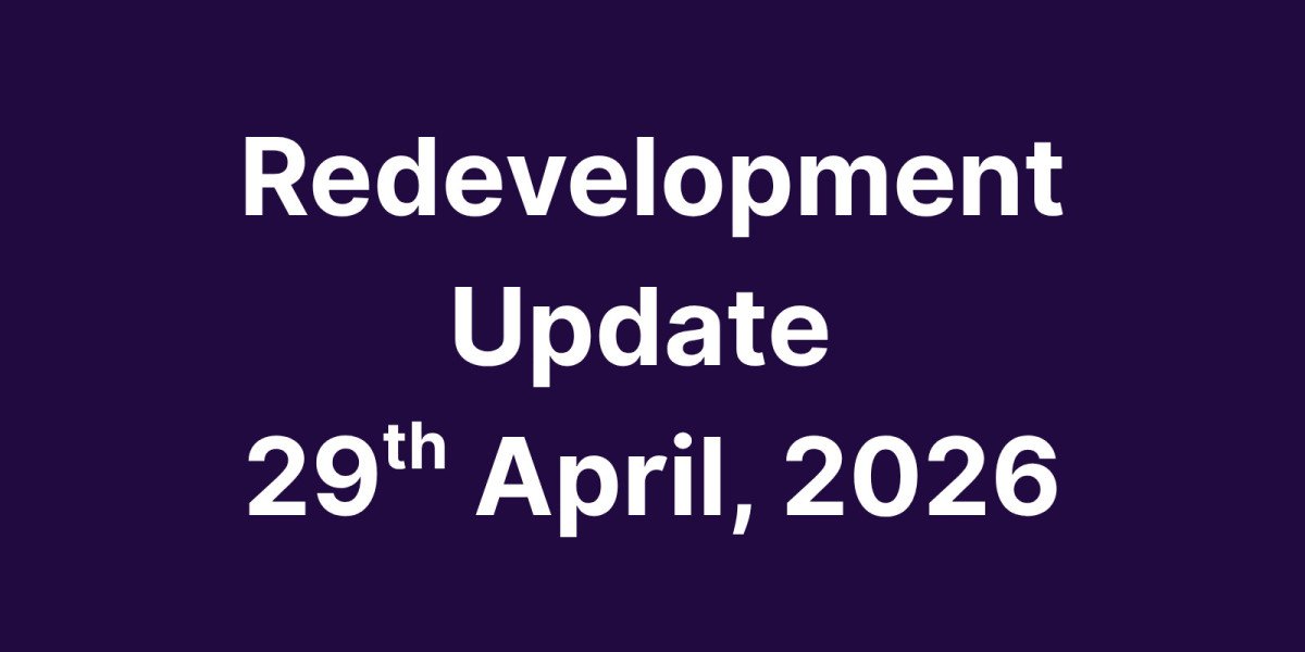 Redevelopment Update 29th April 2026